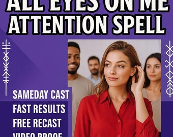 All EYES on me ATTENTION SPELL | attraction spell | Beauty spell | popularity boost |social spotlight | charisma flow |irresistible presence
