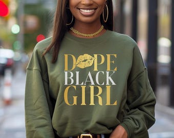 Dope Black Girl Black History Sweatshirt, Melanin Sweater, Black History Month Hoodie, African American Shirt, Black Pride Hoodie