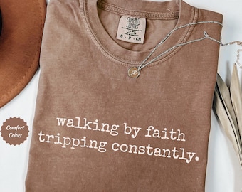 Comfort Colors® Walking by Faith Shirt, Christian T-Shirt, Religious Shirt for Women, Inspirational Shirt, Jesus Shirt, Motivational Shirts