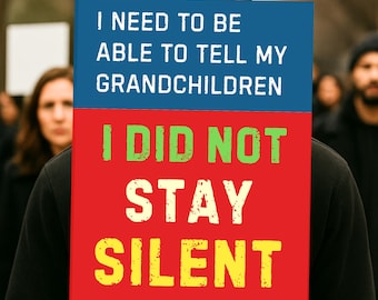 Resist Protest Sign, No Kings in America Poster, I Need Be Able To Tell My Children, I Did Not Stay Silent, Political Protest Poster Gift