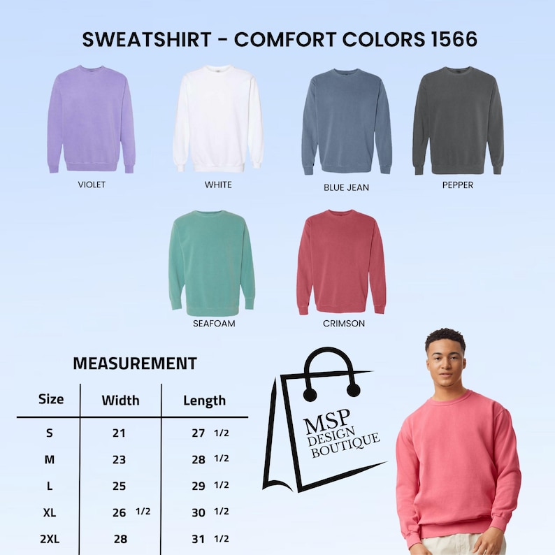 May include: A selection of Comfort Colors 1566 sweatshirts in various colors, including violet, white, blue jean, pepper, seafoam, and crimson. The image also displays a size chart with measurements in inches and a logo for MSP Design Boutique.