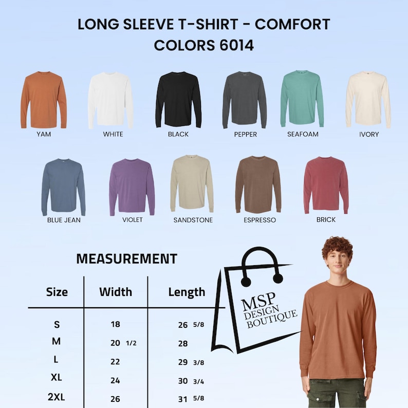 May include: A display of long-sleeve t-shirts in various colors, including white, black, and blue jean. The image includes a size chart with measurements in inches and the text "LONG SLEEVE T-SHIRT - COMFORT COLORS 6014". A person is wearing a yam-colored shirt.