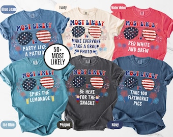 Comfort Colors® Most Likely 4th Of July Tees, Matching 4th of July T-Shirts, Family 4th Of July Shirt, Custom Patriotic Friends Group Shirts