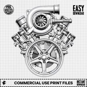 May include: Black and white illustration of a car engine with a turbocharger, pistons, and a wheel. The image includes the text "PNG DIGITAL DESIGN", "EASY DOWNLOAD", "COMMERCIAL USE PRINT FILES", and "INSTANT DOWNLOAD".