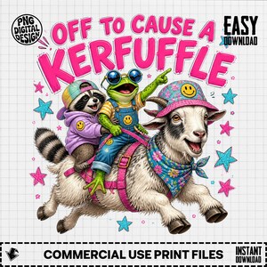 Op de afbeelding: Een digitaal grafisch ontwerp met een wasbeer in een paarse hoodie en een kikker in een blauwe tuinbroek op een witte geit met een bloemige vissershoed en bandana. De tekst luidt OFF TO CAUSE A KERFUFFLE, omringd door roze en blauwe sterren.