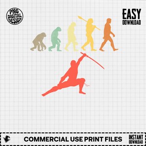 May include: A digital design showing the evolution of man, from ape to a modern figure, ending with a red ninja with a katana. The design includes the text "PNG DIGITAL DESIGN", "EASY DOWNLOAD", "COMMERCIAL USE PRINT FILES", and "INSTANT DOWNLOAD".