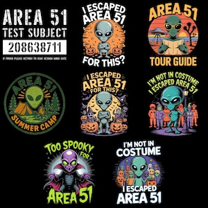 May include: A collection of graphic designs featuring alien characters and the text "Area 51." Designs include an alien with the text "I escaped Area 51 for this?" and an alien reading a map with the text "Tour Guide."