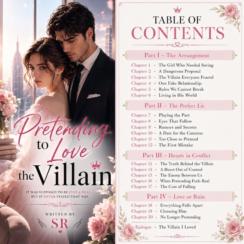 May include: A book cover titled Pretending to Love the Villain by SR, featuring a couple in formal attire against a city skyline. Beside the title is a table of contents listing four parts and twenty chapters, decorated with pink floral accents.
