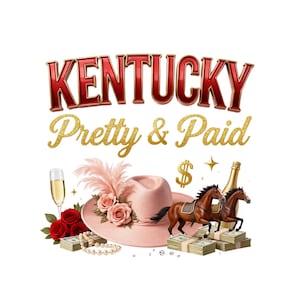 Może przedstawiać: Projekt graficzny z czerwonym napisem KENTUCKY nad złotym, brokatowym napisem Pretty & Paid. Elementy obejmują różowy kapelusz z szerokim rondem, róże i pióra, dwa brązowe konie, stosy gotówki, kieliszek do szampana, róże oraz naszyjnik z pereł.