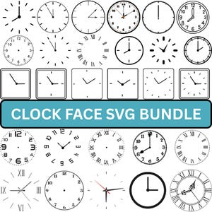 May include: A collection of various clock faces in black and white, including round and square designs. Some clocks feature Roman numerals, while others have standard numbers. The text "CLOCK FACE SVG BUNDLE" is displayed on a blue banner.