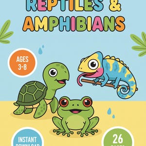 May include: A digital activity book cover titled REPTILES & AMPHIBIANS featuring a green turtle, a green frog, and a blue and yellow chameleon. The cover includes text stating AGES 3-8, INSTANT DOWNLOAD, and 26 PAGES on a light blue and yellow background.