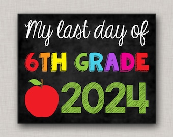 Last Day of Sixth Grade Sign,Last Day of 6th Grade Sign,Last Day of School Sign,Last Day of School Chalkboard,Printable Chalkboard Sign
