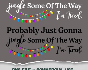 Probabilmente suonerò solo un po' come se fossi stanco, divertente jingle natalizio in formato PNG, simpatico regalo di Natale, design per maglietta natalizia