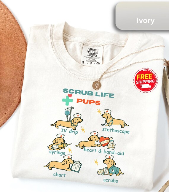 Comfort Colors® Scrub Life Pups Nurse Shirt, Funny Nurse Dog Tee, RN Gift for Nurse, Cute Dachshund Tee