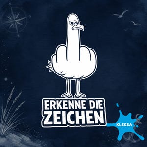 May include: A white cartoon seagull giving the middle finger, with the text "ERKENNE DIE ZEICHEN" in a bold, white font. The design is set against a dark blue background with nautical elements.