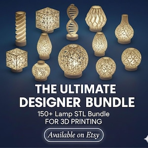 Könnte beinhalten: Eine Auswahl an beleuchteten Lampen in verschiedenen Formen, darunter Kugeln, Würfel und Tropfen, mit aufwendigen Ausschnittmustern. Der Text lautet "THE ULTIMATE DESIGNER BUNDLE" und "150+ Lamp STL Bundle FOR 3D PRINTING. Available on Etsy."