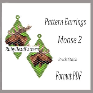 May include: A pair of diamond-shaped earrings with a moose design, created using a brick stitch technique. The earrings feature a brown moose head on a green background. The text "Pattern Earrings Moose 2" is displayed.