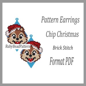 May include: A pair of beaded Chip Christmas earrings in a brick stitch pattern. The earrings feature a chipmunk wearing a Santa hat. The text on the image reads "Pattern Earrings", "Chip Christmas", "Brick Stitch", and "Format PDF".
