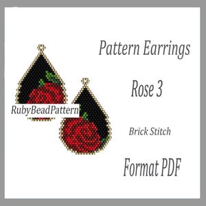 May include: A pair of teardrop-shaped earrings with a black background and a red rose design. The earrings are made using the brick stitch technique. The text "Pattern Earrings", "Rose 3", "Brick Stitch", and "Format PDF" are also visible.