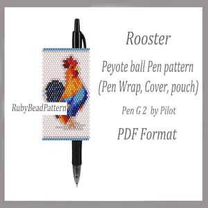 May include: A black Pilot pen with a beaded pen wrap featuring a colorful rooster design. The pen wrap is a peyote ball pattern, also usable as a pen cover or pouch. The text on the image says "Rooster" and "PDF Format".