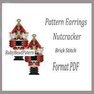 May include: A digital pattern for Nutcracker earrings in brick stitch. The earrings are red, black, white, and gold, with a Nutcracker design. The image text reads "Pattern Earrings", "Nutcracker", "Brick Stitch", and "Format PDF".