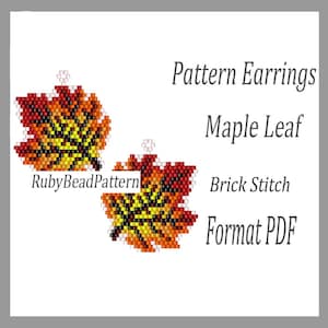May include: A pair of maple leaf earrings in shades of red, orange, and yellow, created using a brick stitch technique. The earrings are a fall-themed design. Text on the image reads "Pattern Earrings Maple Leaf Brick Stitch Format PDF" and "RubyBeadPattern".