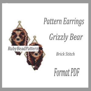 May include: Two beaded grizzly bear earrings. The earrings are brown and tan, with a detailed bear face design. The text on the image reads "Pattern Earrings Grizzly Bear Brick Stitch Format PDF" and "RubyBeadPattern".