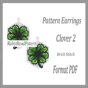 May include: A digital pattern for Clover 2 earrings, featuring a green and black beaded clover design. The text on the image reads "Pattern Earrings", "Clover 2", "Brick Stitch", "Format PDF", and "RubyBeadPattern".