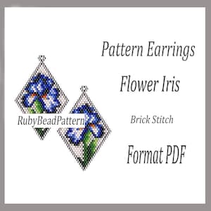 May include: Two diamond-shaped earrings with a beaded iris flower design in blue, white, and green. The earrings are made using the brick stitch technique. Text on the image reads "Pattern Earrings Flower Iris Brick Stitch Format PDF" and "RubyBeadPattern".