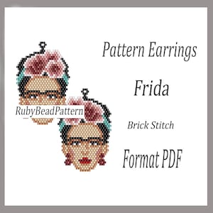 May include: Two beaded Frida Kahlo earrings in a brick stitch pattern. The earrings feature a portrait of Frida with a floral headpiece, turquoise accents, and the text "Pattern Earrings Frida Brick Stitch Format PDF".