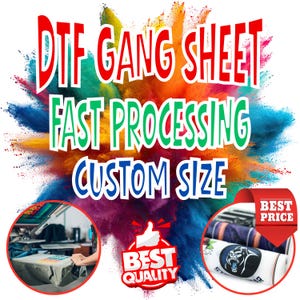 May include: A DTF gang sheet advertisement featuring a vibrant multicolored powder explosion background. Text reads DTF GANG SHEET, FAST PROCESSING, and CUSTOM SIZE. Includes two circular insets showing a heat press and a printed film roll.