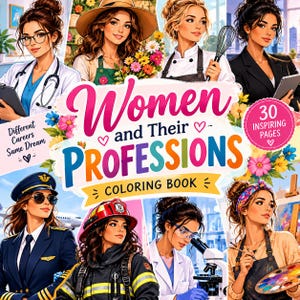May include: A coloring book titled Women and Their Professions featuring 30 inspiring pages. The cover displays illustrations of various professionals including a doctor, gardener, chef, pilot, firefighter, scientist, and artist with floral accents.