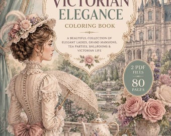 Libro para colorear de la elegancia victoriana / Damas, mansiones, fiestas de té (80 páginas, descarga en PDF)