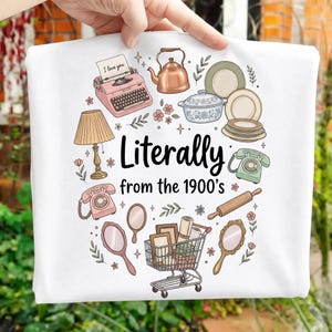 Letteralmente dagli anni 1900 PNG / Divertente design retrò vintage / Grafica estetica nostalgica / Maglietta umoristica vecchia scuola / Sublimazione Y2K Throwback