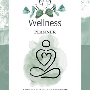 May include: A white Wellness Planner with a watercolor design. The cover features the word "Wellness" above "PLANNER", a lotus flower, and a line drawing of a person meditating. The text "A guide to help you plan your month with mindfulness and intention" is also included.