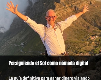 Persiguiendo el Sol como nómada digital - La guía definitiva para ganar dinero viajando