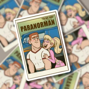 May include: A sticker featuring a cartoon image from the film "ParaNorman." The sticker is rectangular with a white border. The image shows a man and woman with the text "TO DIE FOR!" and "PARANORMAN". The background is blue.