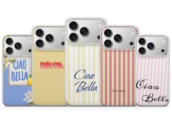 Ciao Bella Phone Case La Dolce Vita Italian Saying Cover for iPhone 17, 16 Pro, 15, 14, 13, 12, Samsung S26, S25, S24, S23, S22, Pixel 10A