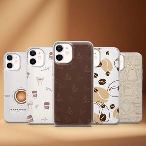 May include: Five clear phone cases with coffee-themed designs. The cases feature patterns of coffee cups, beans, and text such as "Good Morning" and coffee drink names. The cases are displayed against a brown background.