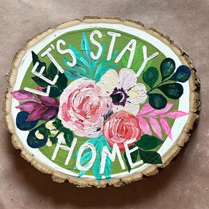 let's stay home woodslice handpainted woodland home sign image 2