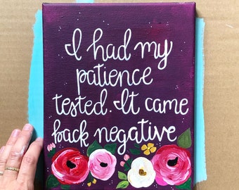 Patience Negative Inspirational Quote Fun Painting