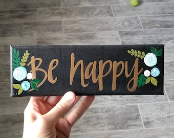 Be Happy Small Canvas Positive Outlook Sweet Painting