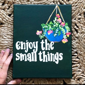 Enjoy the Little Things Plant Lovers Enjoy the Small Things Dont Sweat It
