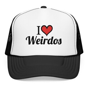 Funny Trucker Hat | I Love Weirdos Hat | Sarcastic Hat | Weird Humor Hat | Quirky Hat | Gift for Her