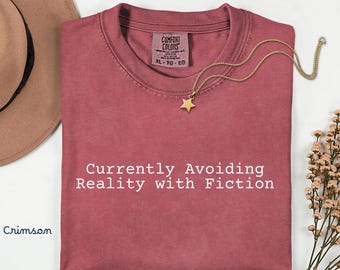 Comfort Colors Book Lover T-Shirt, Avoiding Reality with Fiction, Bookish Gift, Gift for Mom