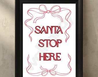 Santa Stop Here Sign | Red Bow Christmas Print (Digital Download)