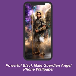 May include: A smartphone displays a digital image of a Black male angel with golden armor, wings, and a halo, holding a staff. The background features a nebula. The text at the bottom reads "Powerful Black Male Guardian Angel Phone Wallpaper."