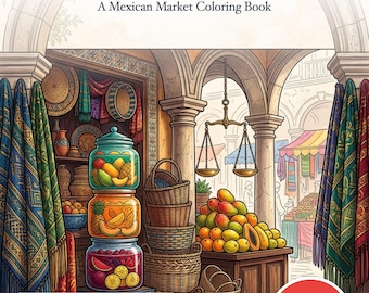 Cozy Mercado Mexicano Coloring Book — Mexican Market Printable PDF for Adults, 44 Pages, Instant Download