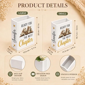 May include: Two white book-shaped containers with the text Ready for the Next Chapter and the name Jennifer. The large container measures 8.1 inches by 5.1 inches by 2.6 inches. The small container measures 5.6 inches by 3.9 inches by 2.4 inches.