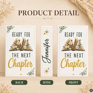May include: A white book cover featuring an open book illustration with white daisy flowers, the text READY FOR THE NEXT Chapter, and a green leaf design. The spine displays the name Jennifer with a daisy, shown from back, spine, and front views.
